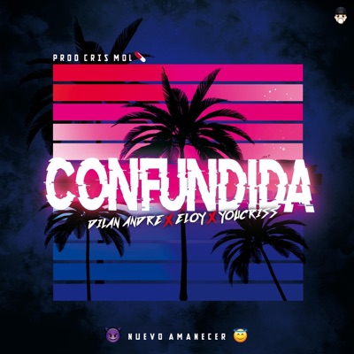 Confundida (Con Dilan Andre y Eloy) - Single