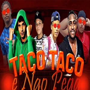 Taco Taco e Não Pega