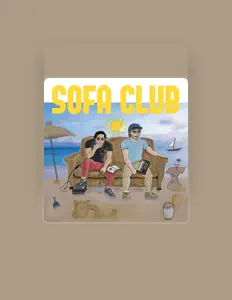 Ouça Sofa Club, assista a videoclipes, leia a biografia, veja as datas das turnês e mais!