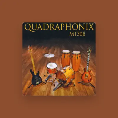 Listen to Quadraphonix, watch music videos, read bio, see tour dates & more!