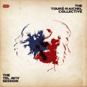 The Touré-Raichel Collective - Alem