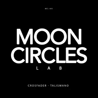 Talismano Ep by Crosfader album reviews, ratings, credits