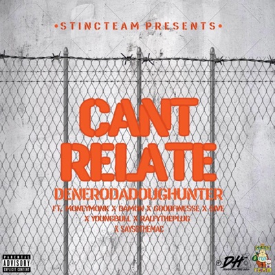 Can't Relate (feat. MoneyMonk, Damon Elbert, GoodFinesse, G5ive, YoungBull, RalfyThePlug & SaysoTheMac) - Single