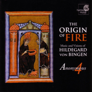 The Origin of Fire - Music and Visions of Hildegard von Bingen - Anonymous 4