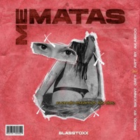 Me Matas - Single - BlassToxx