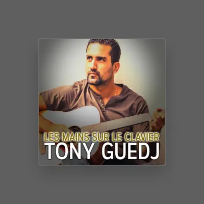 Listen to Tony Guedj, watch music videos, read bio, see tour dates & more!