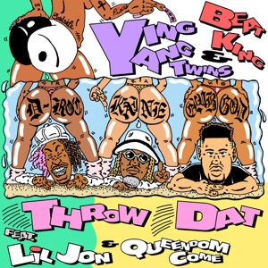 Throw Dat (feat. Lil Jon & Queendom Come)