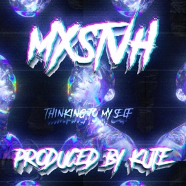 Thinking To Myself (feat. KUTE) Mxstvh