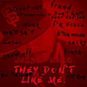 Jussy Flaco - They Don't Like Me