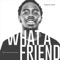 What a Friend - Chandler Moore lyrics