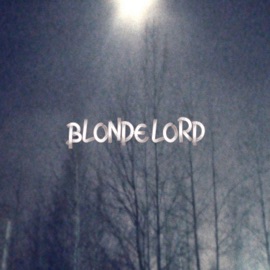 Не будь собой Blonde Lord