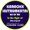 All of Me (In the Style of John Legend) [Karaoke Instrumental Version] - Karaoke All Hits