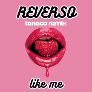 Like Me (TENACO  Remix) - Single
