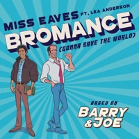 Barry & Joe: Bromance (Gonna Save the World) [feat. Lea Anderson] - Single - Miss Eaves
