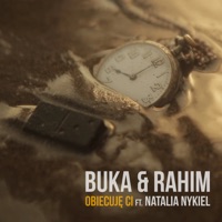 Obiecuję Ci (feat. Natalia Nykiel) - Buka & Rahim