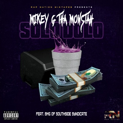 Solo Dolo (feat. Mikey G Tha Monstah & Bmg of Southside Syndicate) - Single