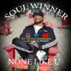 None Like You