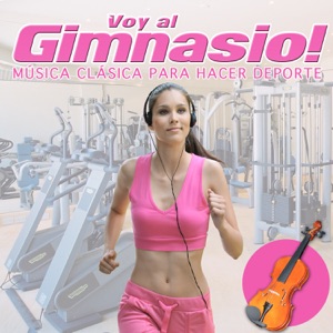 Voy al Gimnasio. Música Clásica para Hacer Deporte