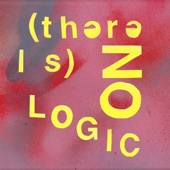 (There Is) No Logic artwork