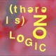 (THERE IS) NO LOGIC cover art