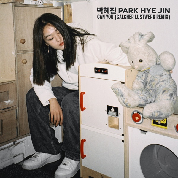 Can you (Galcher Lustwerk Remix) - Single - 박혜진 Park Hye Jin