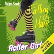 Falling Hard: Roller Girls, Book 1 (Unabridged) - Megan Sparks