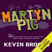 Martyn Pig (Unabridged) - Kevin Brooks