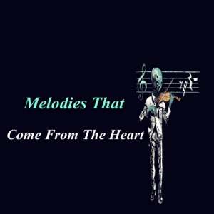 Melodies that Come from the Heart - EP