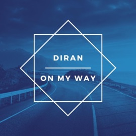 On My Way Diran