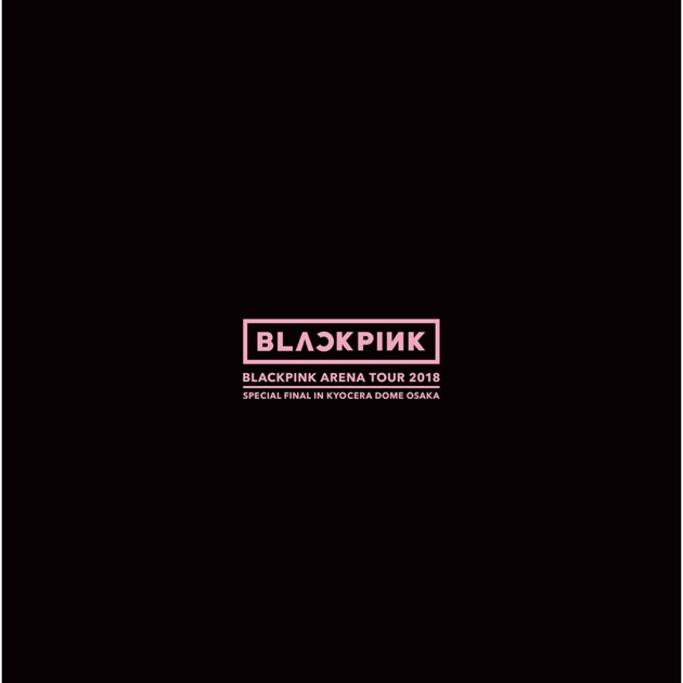 BLACKPINK ARENA TOUR 2018 