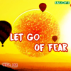 Let Go of Fear Phase 11 - 852 hz
