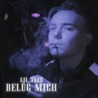 Belüg Mich - Single - Lil Tees
