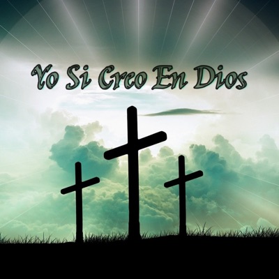 Yo Si Creo en Dios - Single