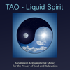 TAO Liquid Spirit - Meditation & Inspirational Music for the Power of Soul and Relaxation - Taoist Meditation Specialists