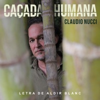 Caçada Humana (feat. Márcio Resende & Eduardo Taufic) - Single - Claudio Nucci