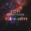 Lofi Renditions of Travis Scott (Instrumental) - Lo-Fi Dreamers