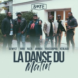 La danse du matin (feat. Hiro, Naza, Jaymax, Youssoupha, KeBlack & DJ Myst) BMYE