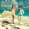 Wedding Music Chillout - First Dance Songs, Instrumental Wedding Classics, Romantic Wedding Songs for Ceremony, Party and Honeymoon, Chill Out, Piano & Guitar Music - Various Artists