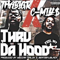 Thru Da Hood (feat. ThaBigR & C-Mill$) - Single - Meccah Maloh