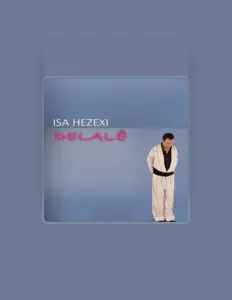 收听 Isa Hezexi、观看音乐视频、阅读小传、查看巡演日期等 ！