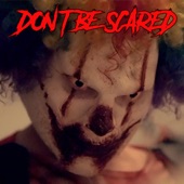 Don't Be Scared (feat. Hunting the Dead) artwork