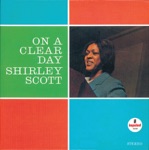 Shirley Scott - On a Clear Day (You Can See Forever)