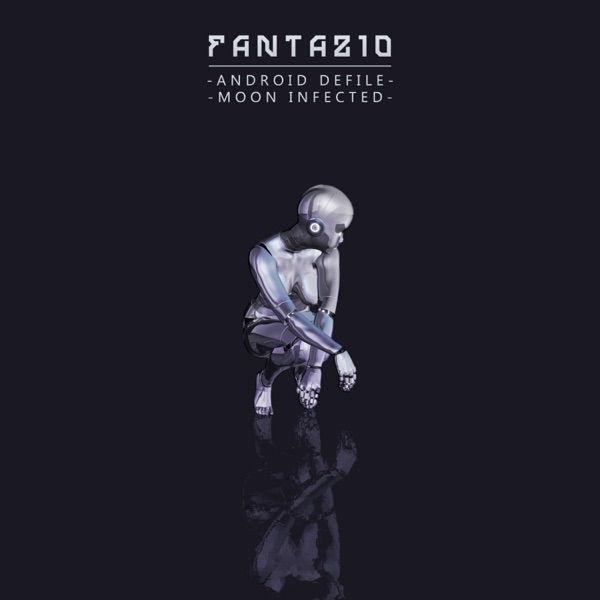 Android Defile / Moon Infected - Single