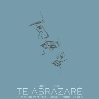 Te Abrazaré (feat. Martín Pantoja) - Single
