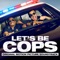 Suite from Let's Be Cops - Christophe Beck & Jake Monaco lyrics