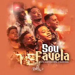 Sou Favela (Ao Vivo) - Single - Grupo Quintessência Sou Favela (Ao Vivo) - Single - Grupo Quintessência