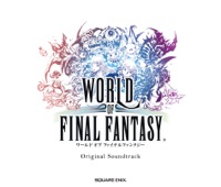 WORLD OF FINAL FANTASY Original Soundtrack - Various Artists