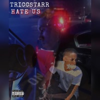 Hate Us - Single - Triccstarr