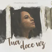 Tua Doce Voz — Phatrícia Carvalho