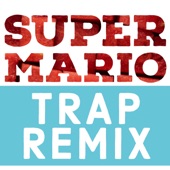 Super Mario (Trap Remix) - Single